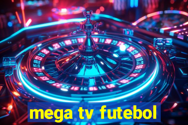 mega tv futebol